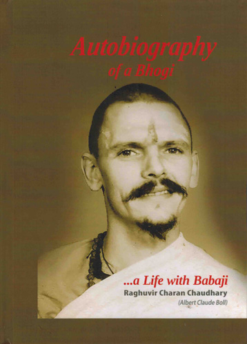 Bücher / B&uuml;cher &uuml;ber Babajii / Autobiography of a Bhogi, Raghuvir